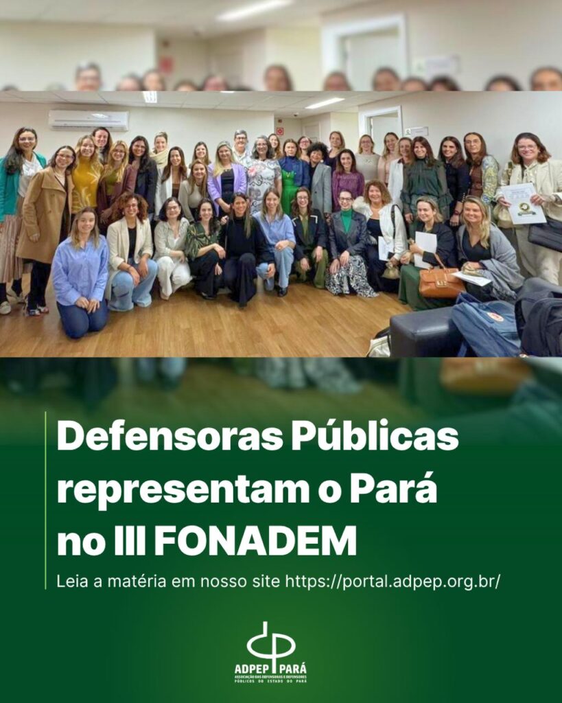 Read more about the article Defensoras Públicas representam o Pará no III FONADEM, destacando importância do protocolo nacional com perspectiva de gênero