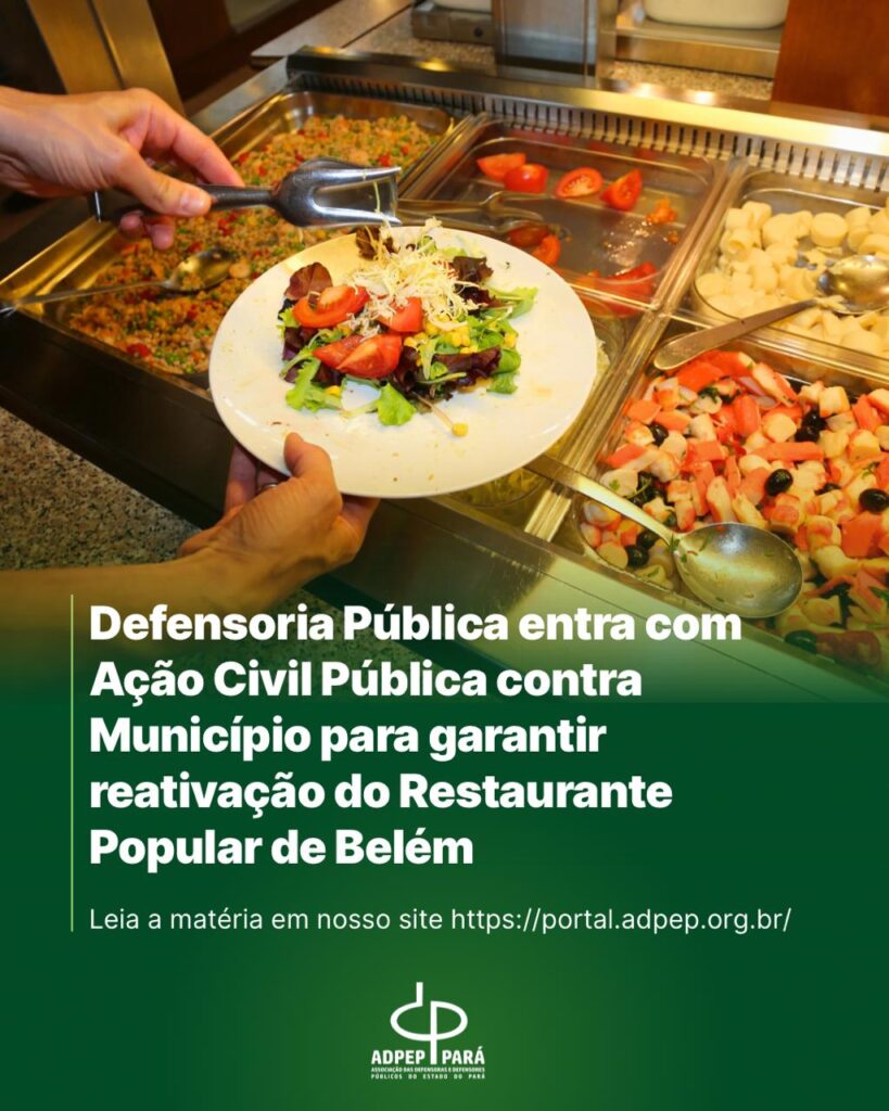 Read more about the article Defensoria Pública entra com Ação Civil Pública contra Município para garantir reativação do Restaurante Popular de Belém