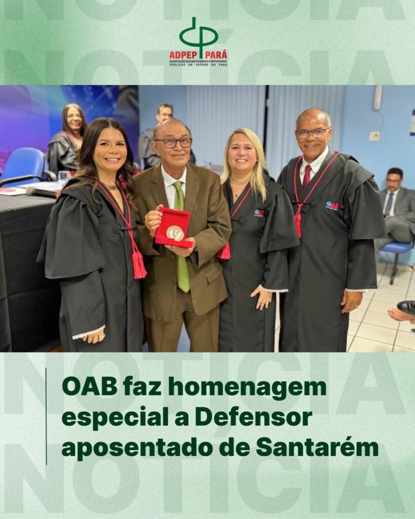 Read more about the article OAB faz homenagem especial a Defensor aposentado de Santarém